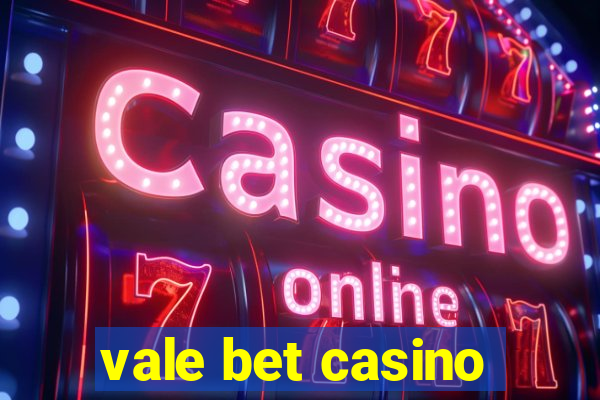 vale bet casino